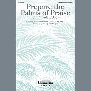 Prepare the Palms of Praise (An Introit of Joy)