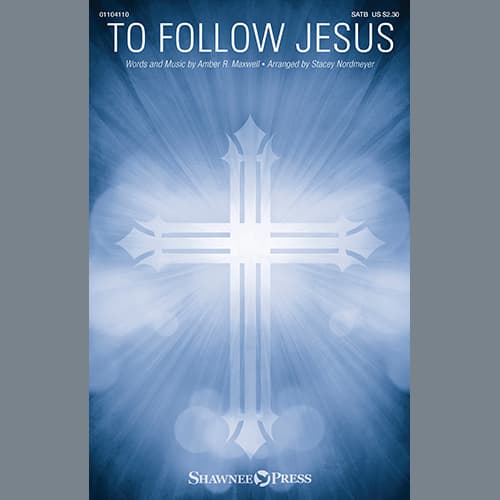 To Follow Jesus (arr. Stacey Nordmeyer)