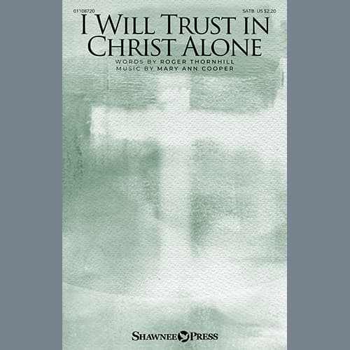 I Will Trust In Christ Alone
