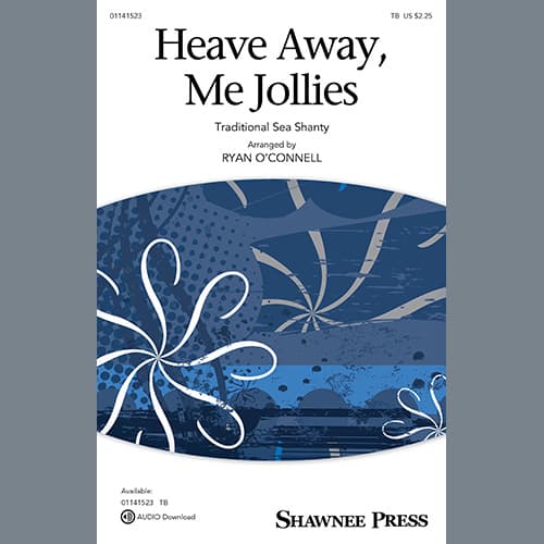 Heave Away, Me Jollies (arr. Ryan O'Connell)