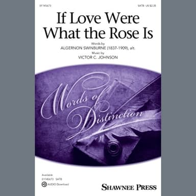 If Love Were What The Rose Is
