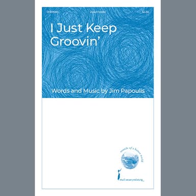 I Just Keep Groovin'