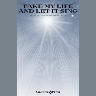 Take My Life And Let It Sing