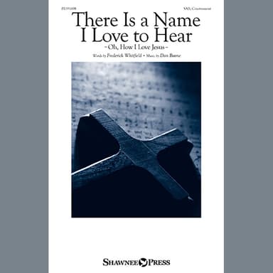 There Is A Name I Love To Hear (Oh, How I Love Jesus)