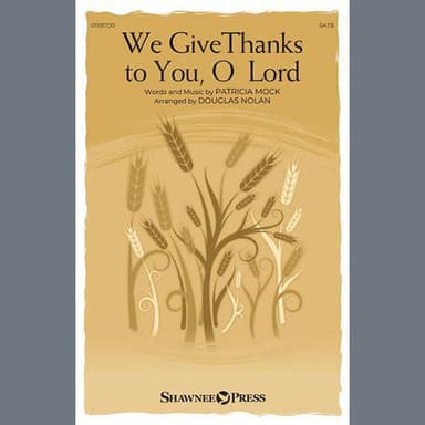 We Give Thanks To You, O Lord (arr. Douglas Nolan)