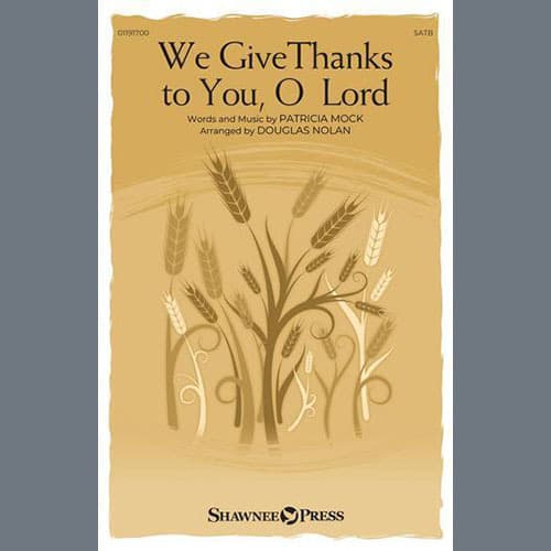 We Give Thanks To You, O Lord (arr. Douglas Nolan)