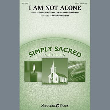 I Am Not Alone (arr. Roger Thornhill)