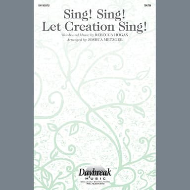 Sing! Sing! Let Creation Sing! (arr. Joshua Metzger)