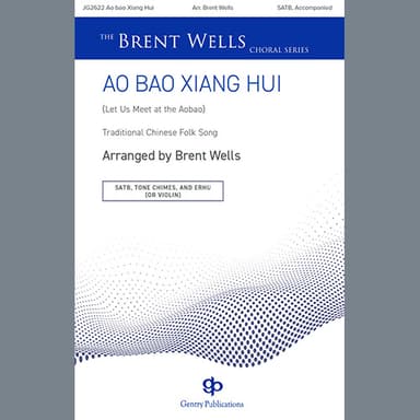 Ao Bao Xiang Hui (Let Us Meet at the Aobao) (arr. Brent Wells)