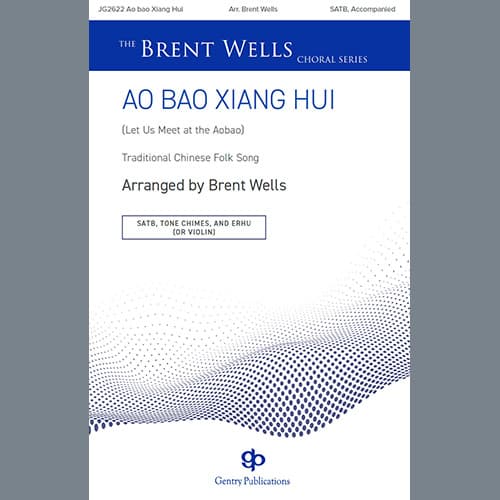 Ao Bao Xiang Hui (Let Us Meet at the Aobao) (arr. Brent Wells)