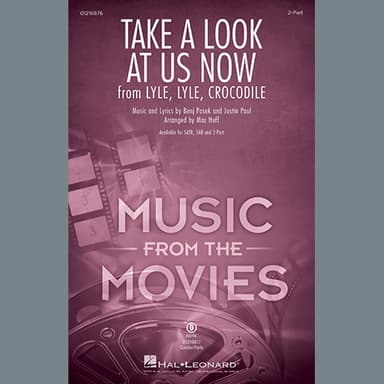 Take A Look At Us Now (from Lyle, Lyle, Crocodile) (arr. Mac Huff)