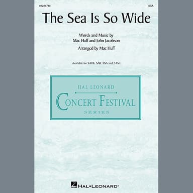 The Sea Is So Wide (arr. Mac Huff)