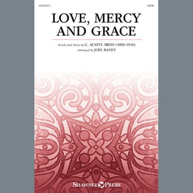 Love, Mercy and Grace (arr. Joel Raney)