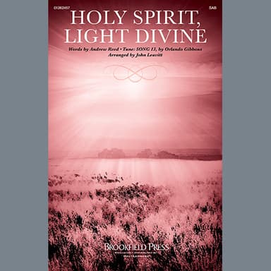 Holy Spirit, Light Divine (arr. John Leavitt)