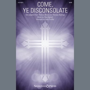 Come, Ye Disconsolate (arr. John Purifoy)
