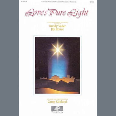 Love's Pure Light (arr. Camp Kirkland)