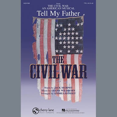 Tell My Father (from The Civil War: An American Musical) (arr. Andrea Ramsey)