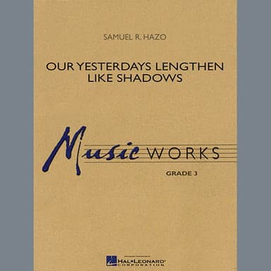Our Yesterdays Lengthen Like Shadows - Conductor Score (Full Score)