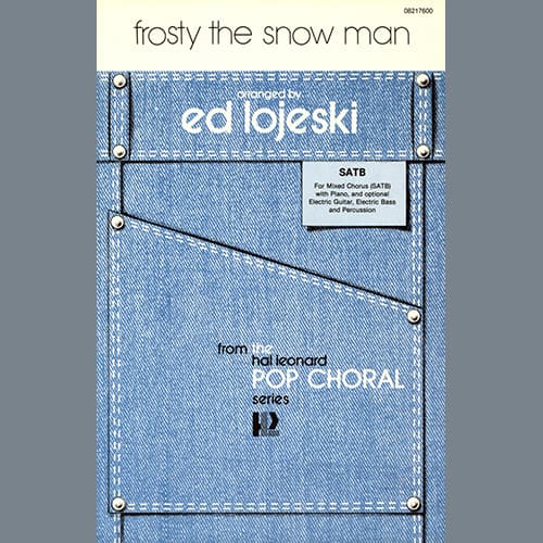 Frosty The Snow Man (arr. Ed Lojeski)