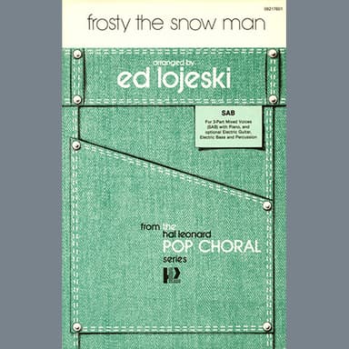 Frosty The Snow Man (arr. Ed Lojeski)
