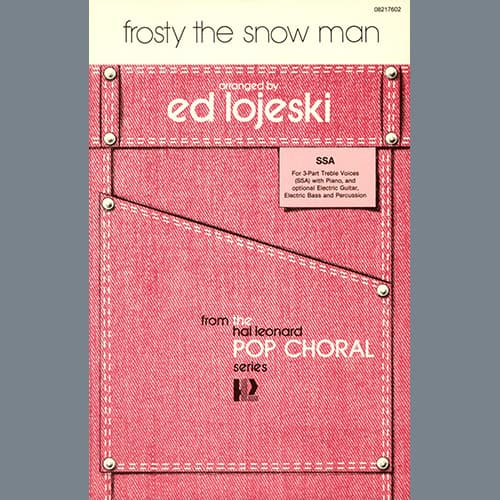 Frosty The Snow Man (arr. Ed Lojeski)