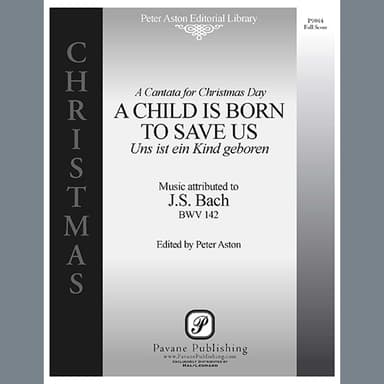 A Child Is Born To Save Us (Uns ist ein Kind geboren) (Parts) (ed. Peter Aston)