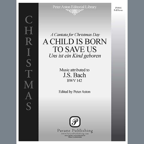 A Child Is Born To Save Us (Uns ist ein Kind geboren) (Parts) (ed. Peter Aston)