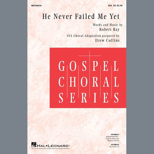 He Never Failed Me Yet (arr. Drew Collins)
