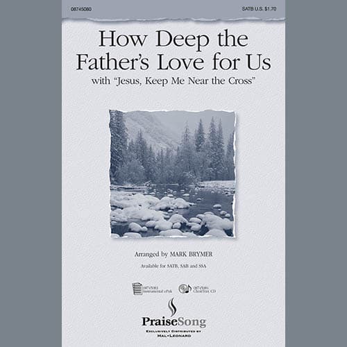 How Deep The Father's Love For Us (with "Jesus Keep Me Near The Cross")