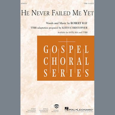 He Never Failed Me Yet (arr. Keith Christopher)