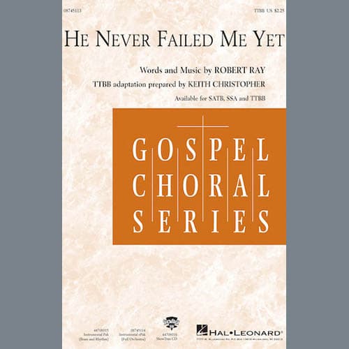 He Never Failed Me Yet (arr. Keith Christopher)