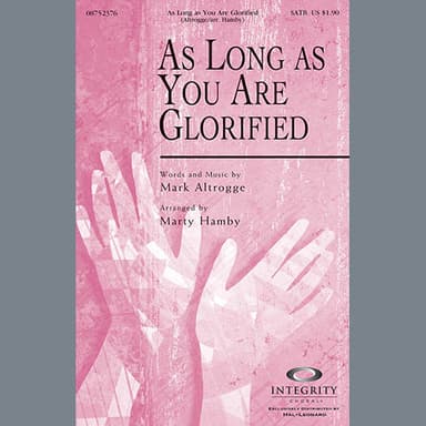 As Long As You Are Glorified
