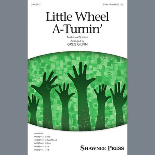 Little Wheel A-Turnin' (arr. Greg Gilpin)