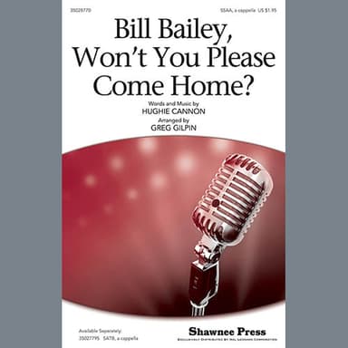 Bill Bailey, Won't You Please Come Home (arr. Greg Gilpin)