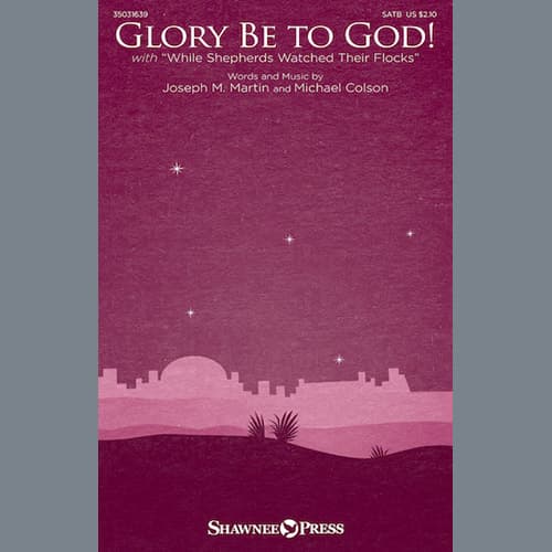 Glory Be To God! (With While Shepherds Watched Their Flocks)