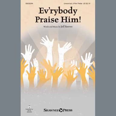 Ev'rybody Praise Him!