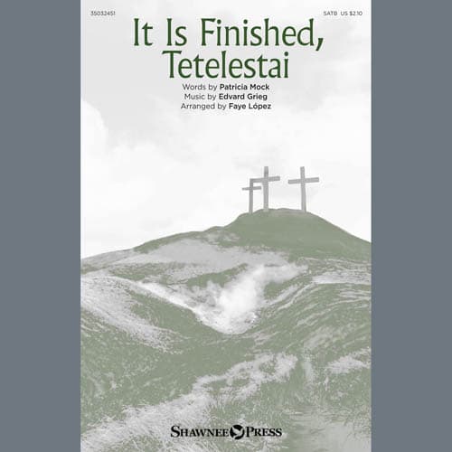 It Is Finished, Tetelestai (arr. Faye Lopez)