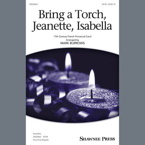 Bring A Torch, Jeanette, Isabella (arr. Mark Burrows)
