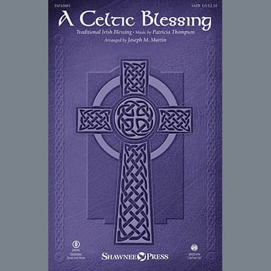 A Celtic Blessing (arr. Joseph M. Martin)
