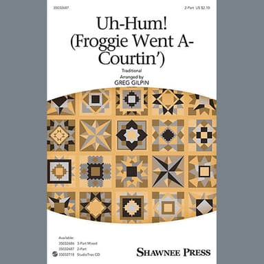 Uh-Hum! (Froggie Went A-Courtin')