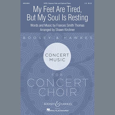 My Feet Are Tired, But My Soul Is Resting (arr. Shawn Kirchner)