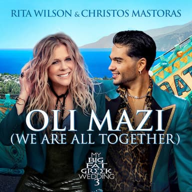 OLI MAZI (We Are All Together) (from My Big Fat Greek Wedding 3)