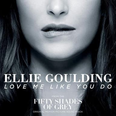 Love Me Like You Do (from 'Fifty Shades Of Grey')