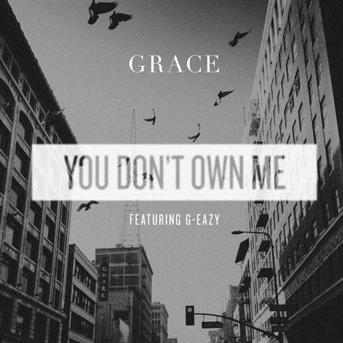 You Don't Own Me (featuring G-Eazy)