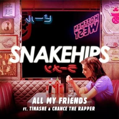 All My Friends (featuring Tinashe and Chance The Rapper)