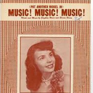 Music! Music! Music! (Put Another Nickel In)
