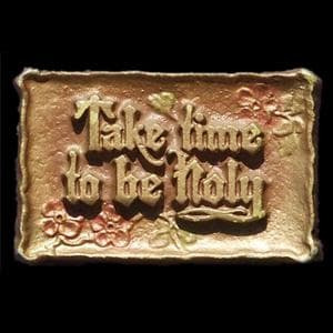 Take Time To Be Holy