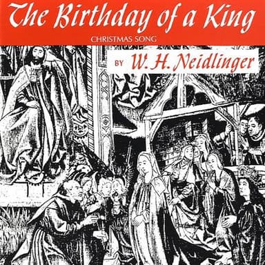 The Birthday of a King (Neidlinger)