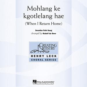 Mohlang Ke Kgotlelang Hae (When I Return Home)