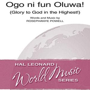 Ogo Ni Fun Oluwa! (Glory To God In The Highest!)